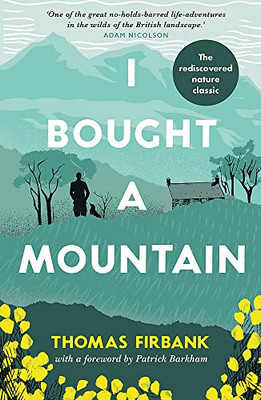 I Bought a Mountain: The rediscovered nature classic