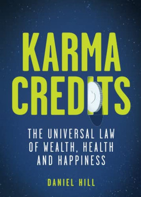 Karma Credits: The universal law of wealth, health and happiness