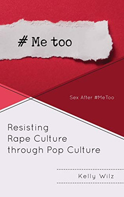 Resisting Rape Culture through Pop Culture: Sex After #MeToo