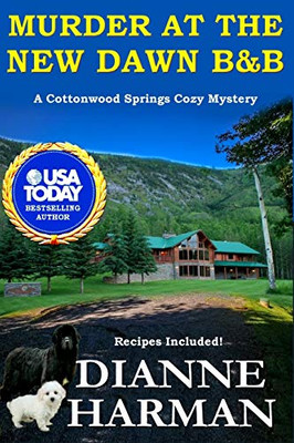 Murder at the New Dawn B & B: A Cottonwood Springs Cozy Mystery (Cottonwood Springs Cozy Mystery Series)