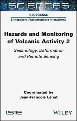Hazards and Monitoring of Volcanic Activity 2: Seismology, Deformation and Remote Sensing