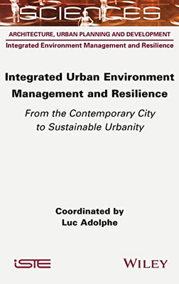 Integrated Urban Environment Management and Resilience: From the Contemporary City to Sustainable Urbanity