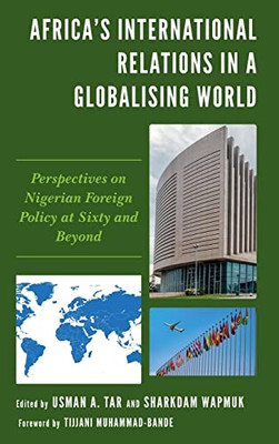 Africa's International Relations in a Globalising World: Perspectives on Nigerian Foreign Policy at Sixty and Beyond