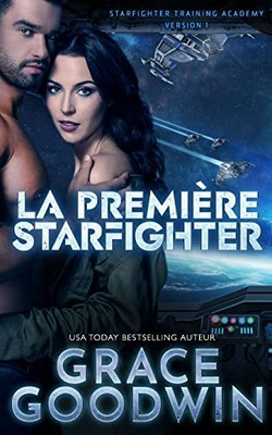 La Première Starfighter (Starfighter Training Academy) (French Edition)