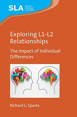 Exploring L1-L2 Relationships: The Impact of Individual Differences (Second Language Acquisition, 155)