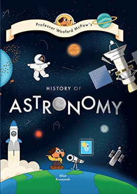 Professor Wooford McPaws History of Astronomy (Professor Wooford McPaw's History of Things, 2)