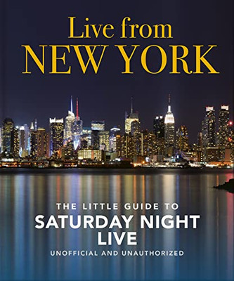Live from New York: The Little Guide to Saturday Night Live (The Little Books of Film & TV, 8)