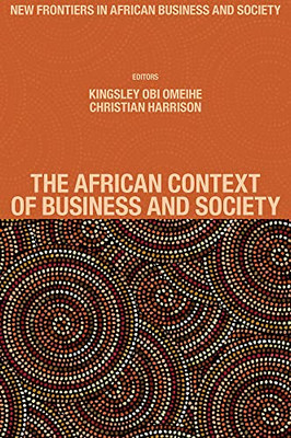 The African Context of Business and Society (New Frontiers in African Business and Society)