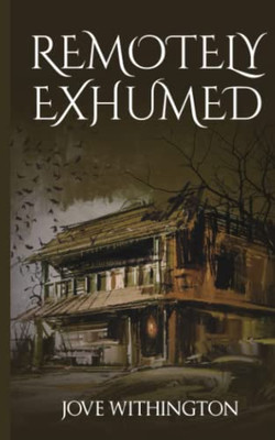 Remotely Exhumed