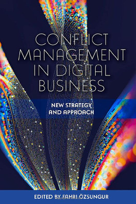 Conflict Management in Digital Business: New Strategy and Approach