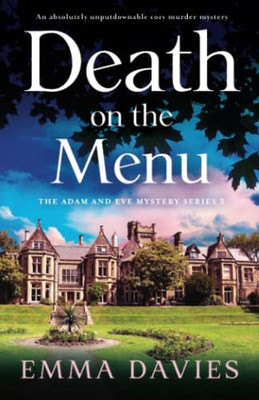 Death on the Menu: An absolutely unputdownable cozy murder mystery (The Adam and Eve Mystery Series)