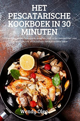 Het Pescatarische Kookboek in 30 Minuten (Dutch Edition)