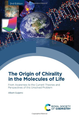 The Origin of Chirality in the Molecules of Life: From Awareness to the Current Theories and Perspectives of this Unsolved Problem