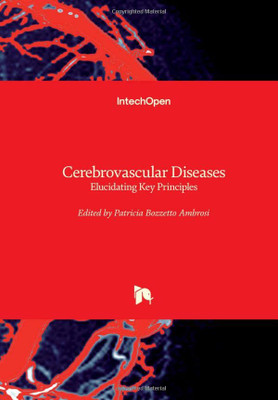 Cerebrovascular Diseases: Elucidating Key Principles