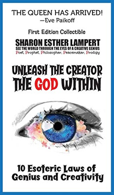 Unleash the Creator The God Within: 10 Esoteric Laws of Genius and Creativity