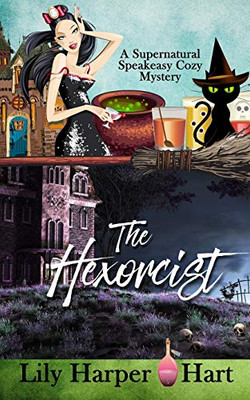 The Hexorcist (A Supernatural Speakeasy Cozy Mystery)