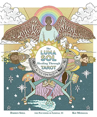 The Luna Sol: Healing Through Tarot Guidebook (Modern Tarot Library)