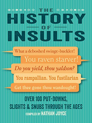 The History of Insults: Over 100 put-downs, slights & snubs through the ages