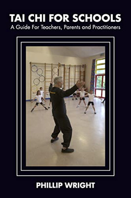 Tai Chi for Schools: A Guide for Teachers, Parents and Practitoners (The Brain Injuries Series)