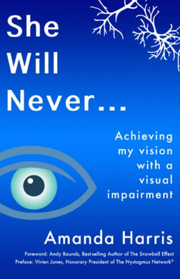 She Will Never...: Achieving my Vision with a Visual Impairment