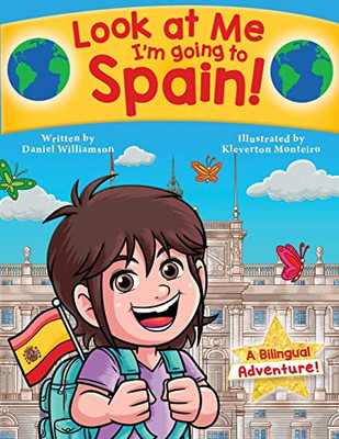 Look at Me I'm going to Spain!: A Bilingual Adventure! (Look at Me I'm Learning)