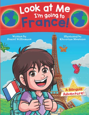 Look at Me I'm going to France!: A Bilingual Adventure (Look at Me I'm Learning)