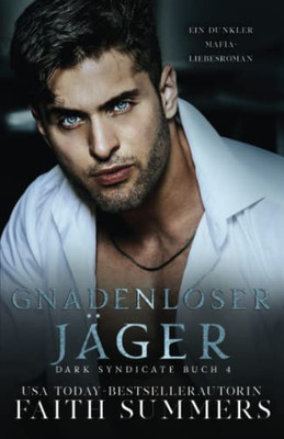 Gnadenloser Jäger: Ein dunkler Mafia-Liebesroman (Dark Syndicate) (German Edition)
