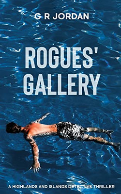 Rogues' Gallery: A Highlands and Islands Detective Thriller