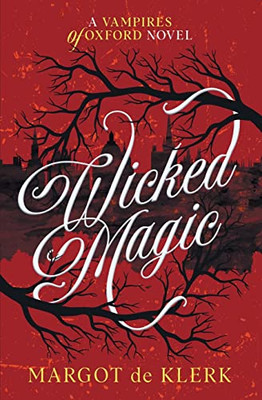 Wicked Magic (The Vampires of Oxford)