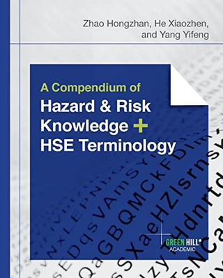 A Compendium of Hazard and Risk Knowledge plus HSE Terminology