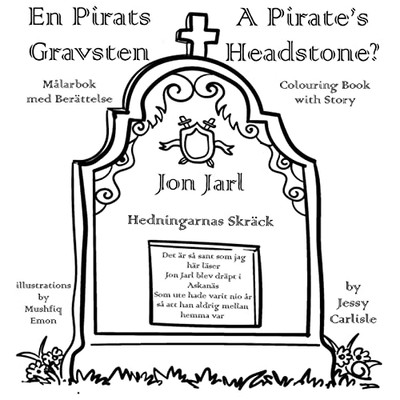 A Pirate's Headstone? (En Pirats Gravsten): The Legend of the Terror of the Heathen (Bilingual Legends) (Swedish Edition)