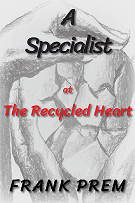 A Specialist at The Recycled Heart (Free Verse)