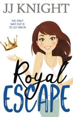 Royal Escape: A Romantic Comedy (Royally Pickled)