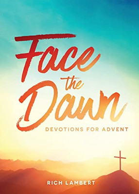 Face the Dawn: Devotions for Advent