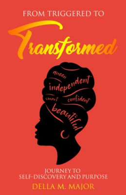 From Triggered to Transformed: Journey to Self-Discovery and Purpose