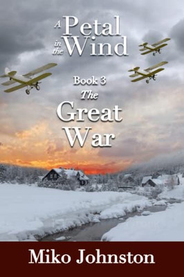 Petal in the Wind III: The Great War (A Petal in the Wind)