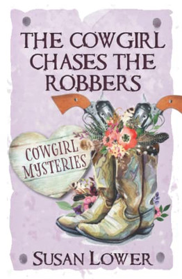 The Cowgirl Chases The Robbers (Cowgirl Mysteries)