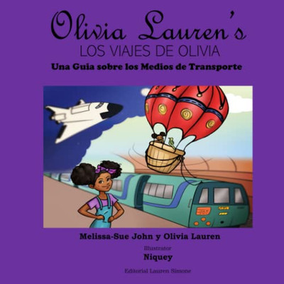 Los viajes de Olivia: Una guia sobre los medios de transporte: Olivia Lauren (Spanish Edition)