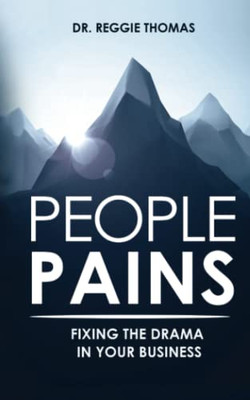 People Pains: Fixing The Drama In Your Business