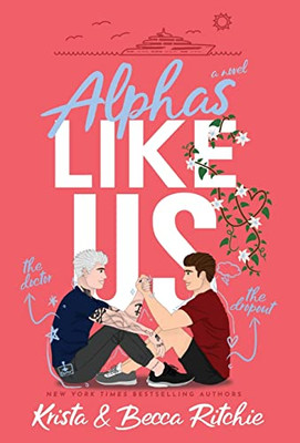 Alphas Like Us (Special Edition Hardcover) (Like Us Series: Billionaires & Bodyguards)