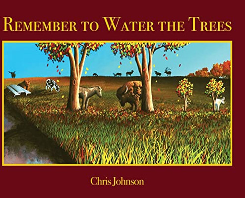 Remember to Water the Trees