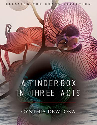 A Tinderbox in Three Acts (American Poets Continuum Series, 195)