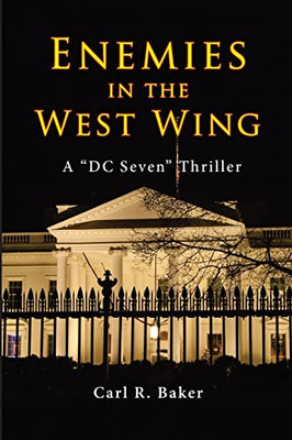 Enemies in the West Wing (A "DC Seven" Thriller)