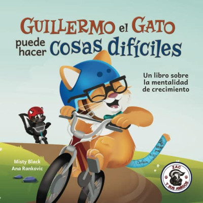 Guillermo el Gato puede hacer cosas difíciles: Un libro sobre la mentalidad de crecimiento. (Zac y Sus Amigos) (Spanish Edition)