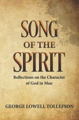 Song of the Spirit: Reflections on the Character of God in Man