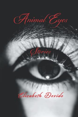 Animal Eyes and Other Stories