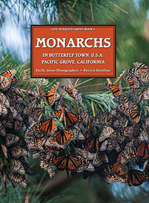 Monarchs in Butterfly Town, U.S.A. Pacific Grove, California (Pacific Grove Books)