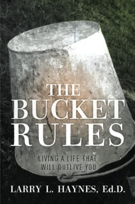 The Bucket Rules: Living a life that will outlive you