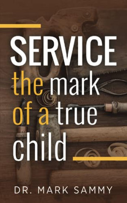 Service: The Mark of a True Child