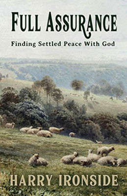 Full Assurance—Finding Settled Peace With God